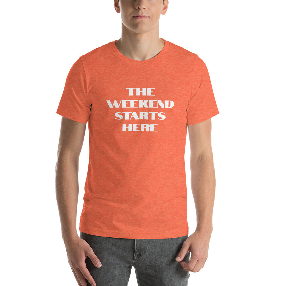 The Weekend Starts Here Text Tee (Various Colors)