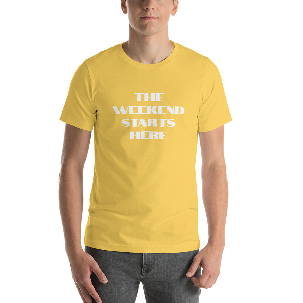 The Weekend Starts Here Text Tee (Various Colors)