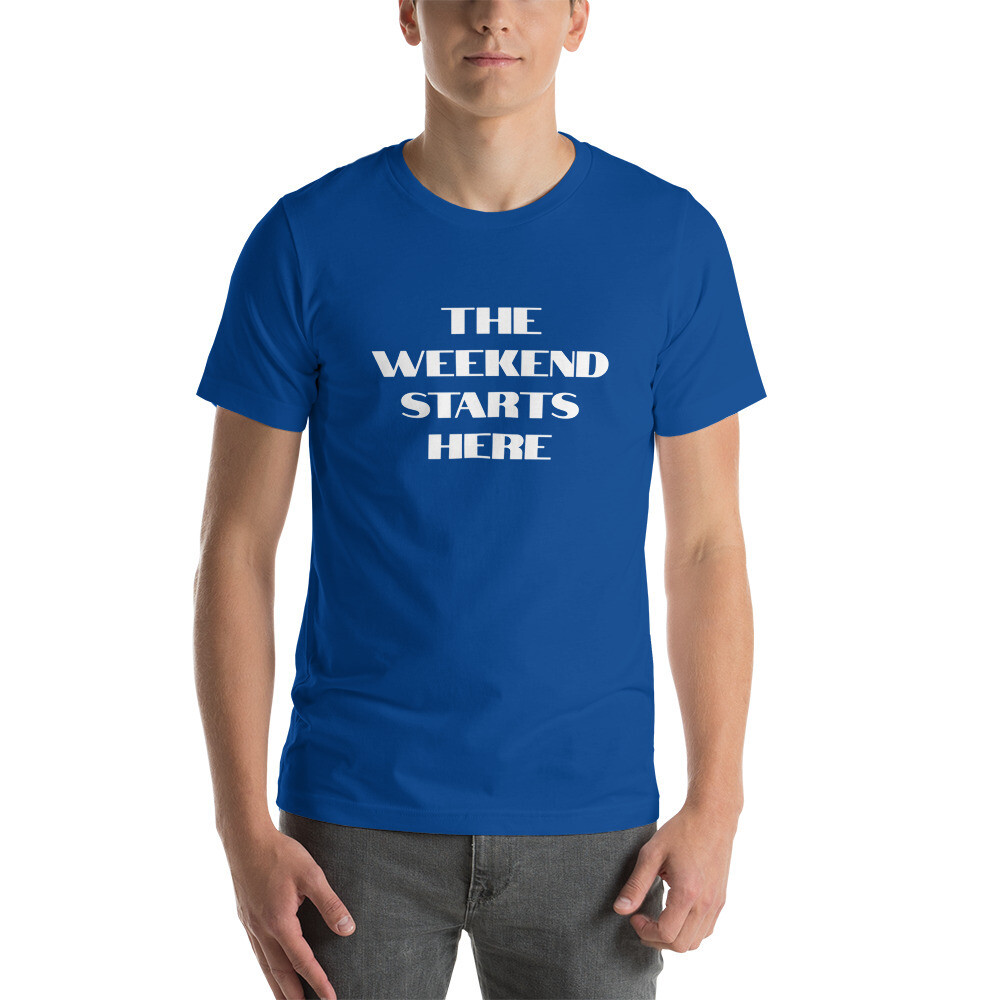 The Weekend Starts Here Text Tee (Various Colors)