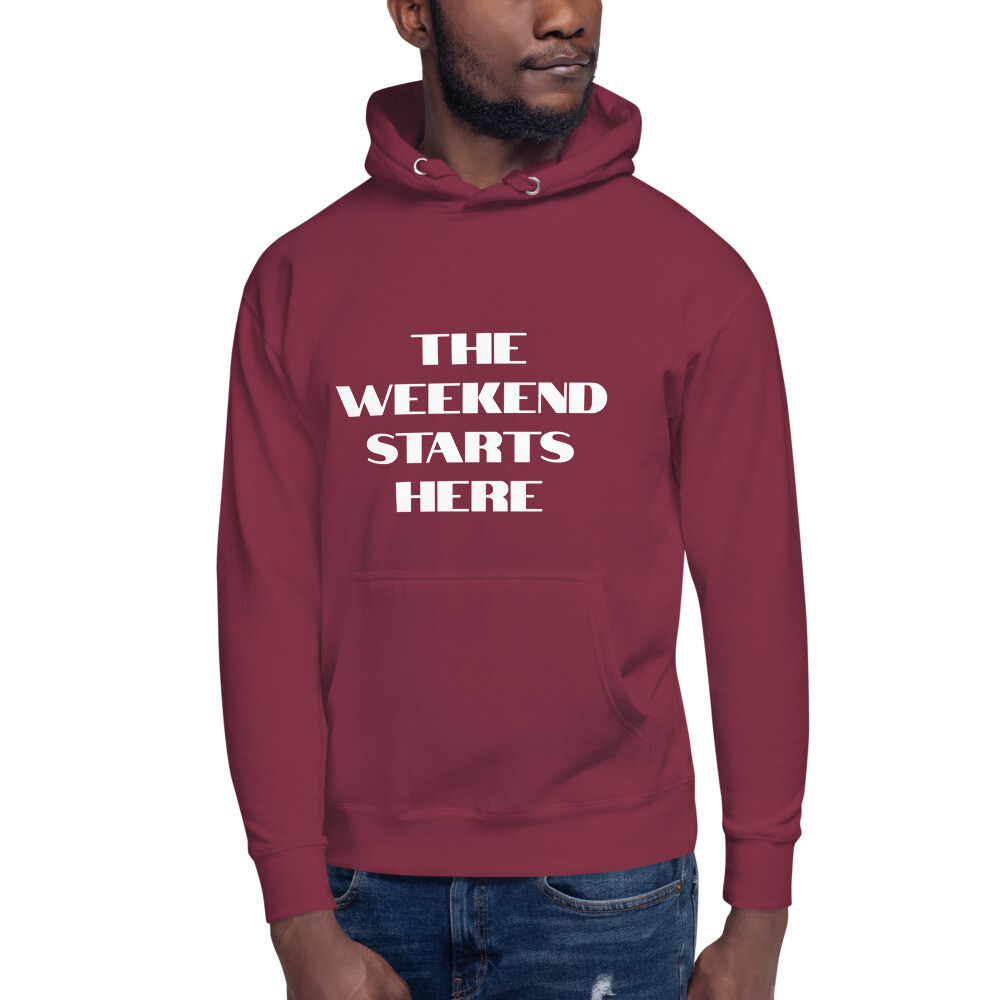 THE WEEKEND STARTS HERE Pullover Hoodie (Various Colors)
