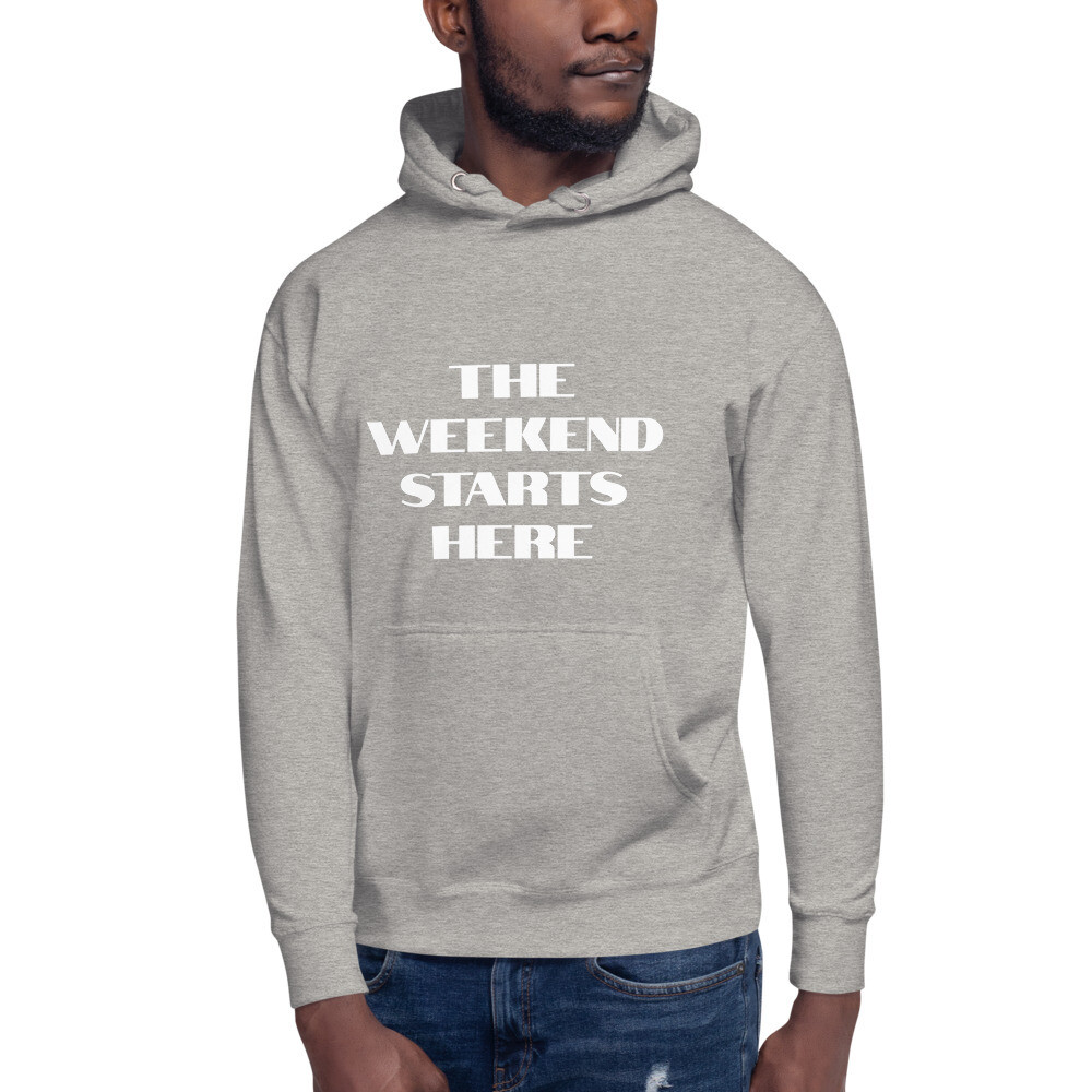 THE WEEKEND STARTS HERE Pullover Hoodie (Various Colors)