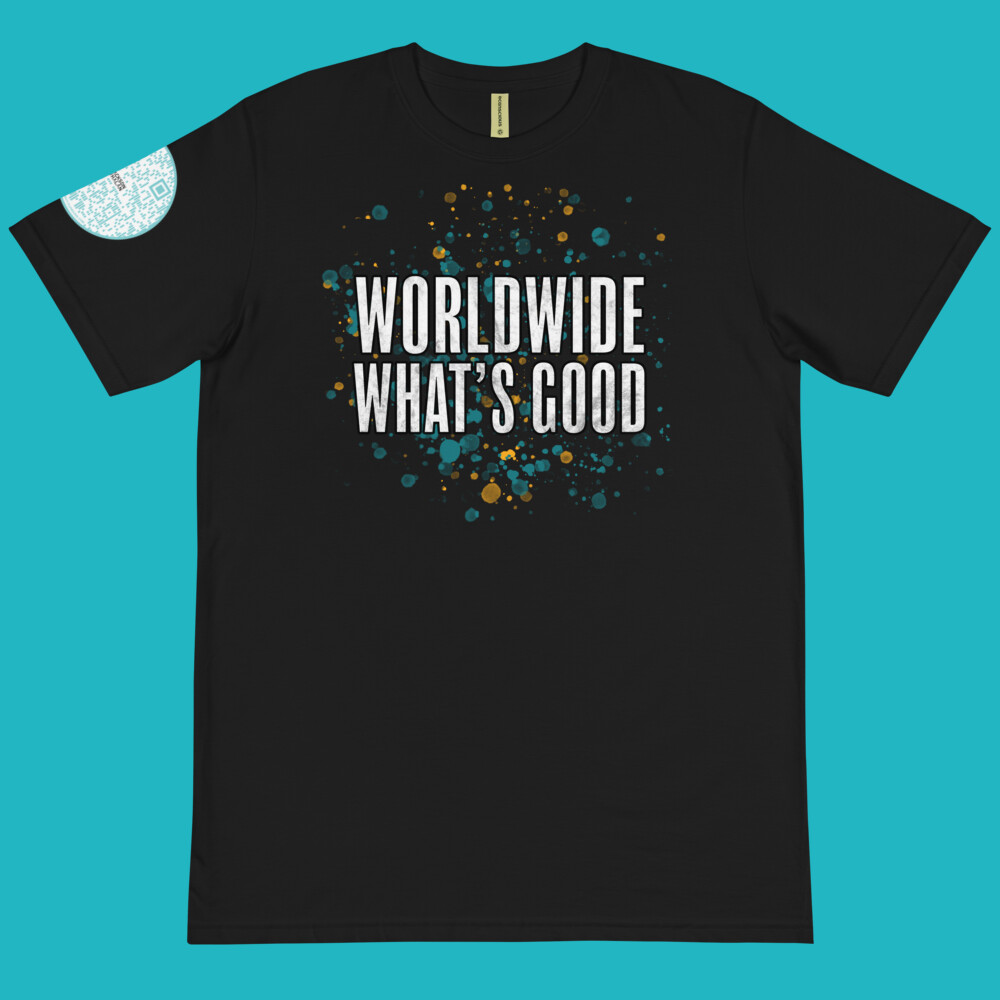 Worldwide What's Good 100% Organic Cotton T-Shirt Worldwide What's Good 100% Organic Cotton T-Shirt