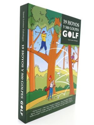 LIBRO: 19 HOYOS Y 500 GOLPES - El único libro sobre golf que no le promete mejorar su juego. LIBRO: 19 HOYOS Y 500 GOLPES - El único libro sobre golf que no le promete mejorar su juego.