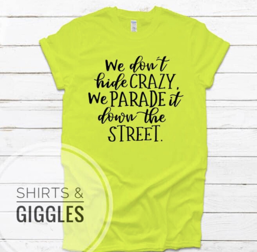 We Don&#39;t Hide Our Crazy *Sale Item*