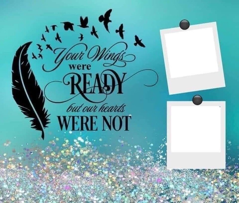 Your Wings Were Ready (In Memory Photo Cup)