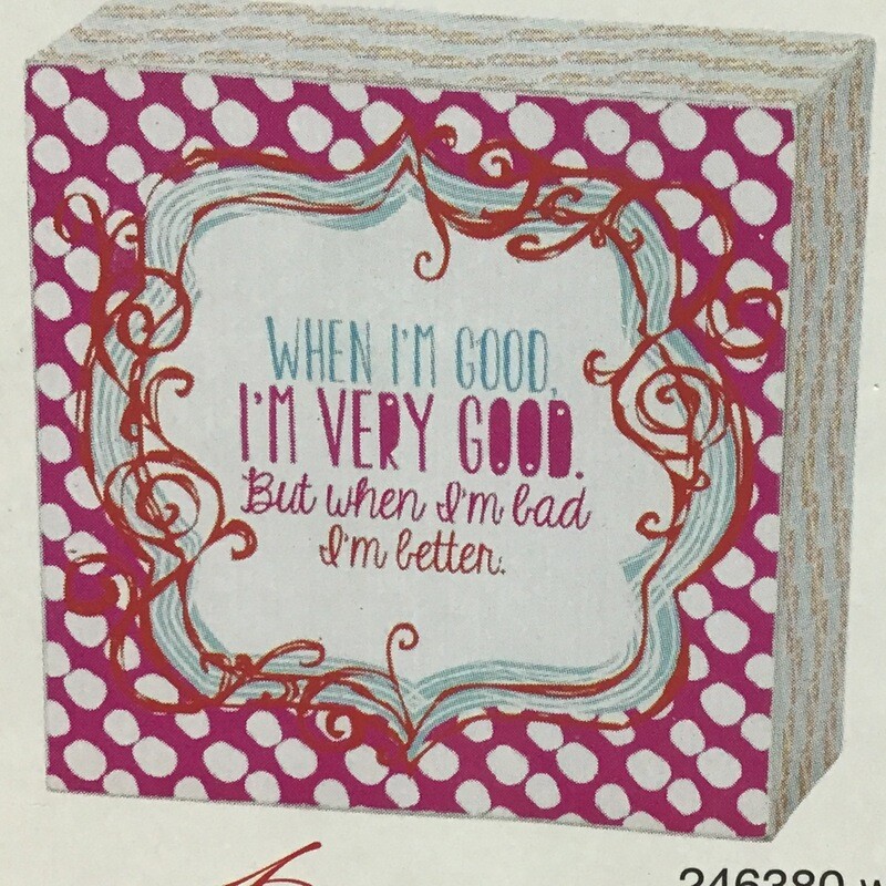 Tabletop Plaque. When I’m Good