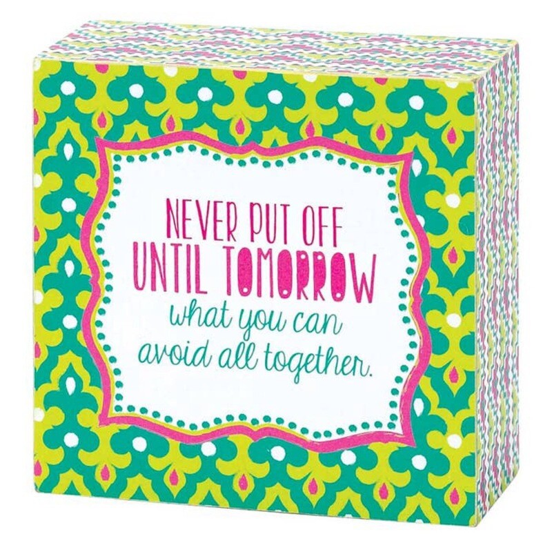 Tabletop Plaque. Never put off