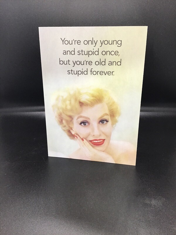 Young and Stupid Once