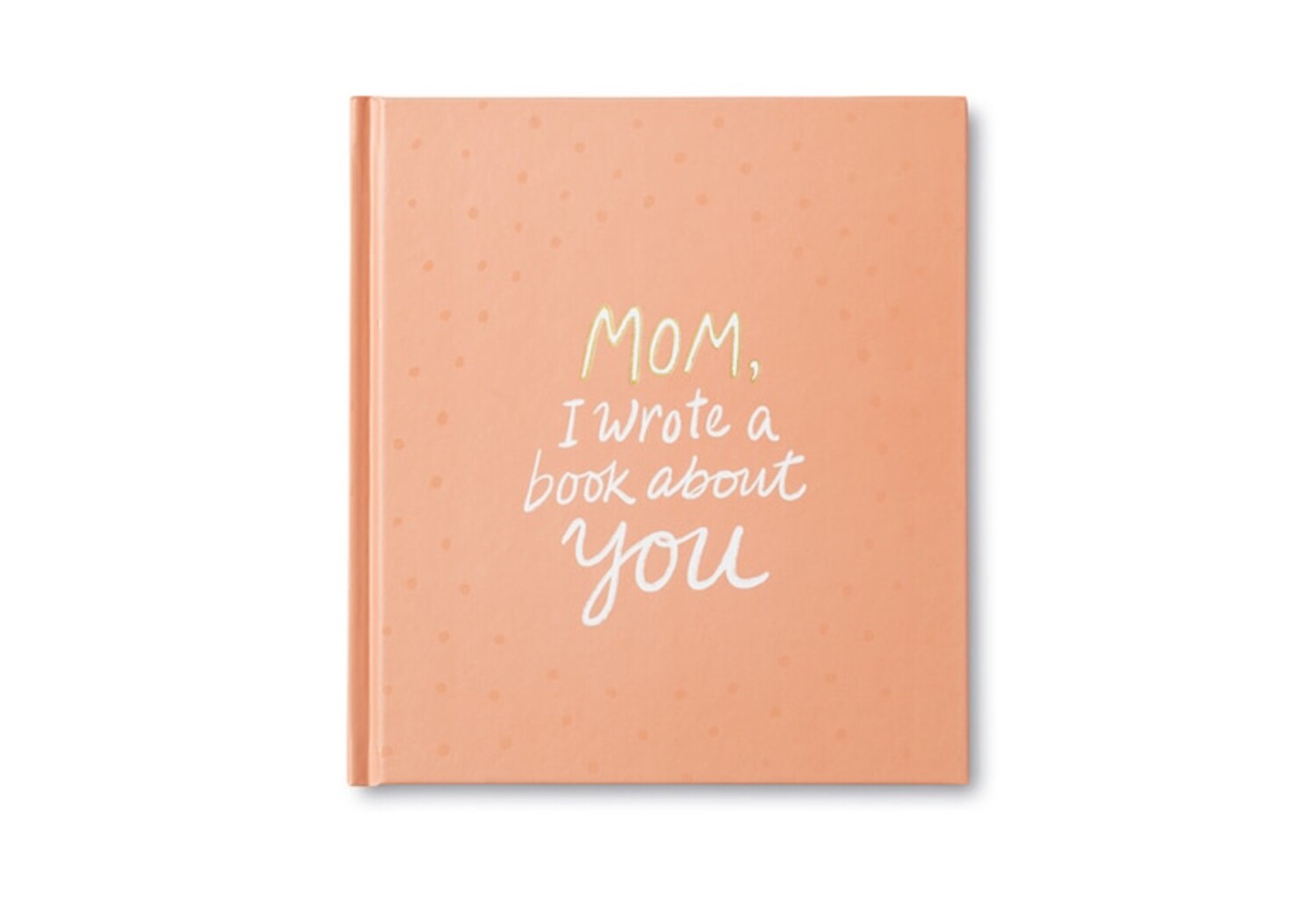 Mom, I Wrote a Book About You