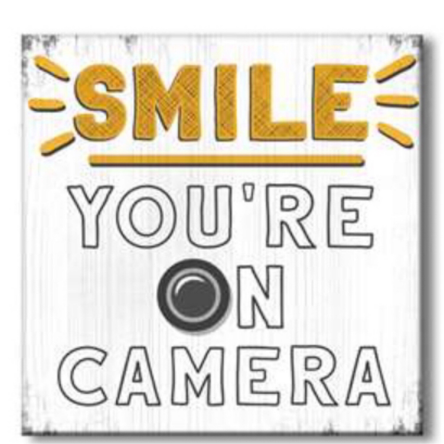Stand Out Square - Smile Your On Camera