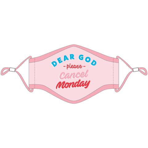 Dear God Please Cancel Monday Mask with Lanyard