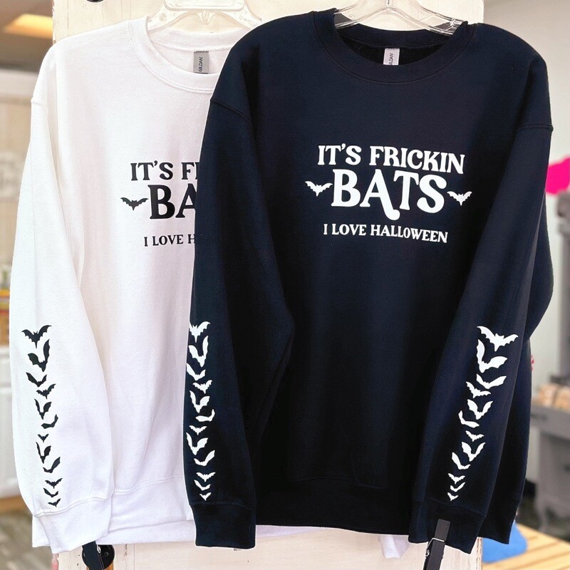 It's Frickin Bats Sweatshirt