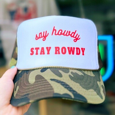Say Howdy Stay Rowdy Camo Trucker Hat
