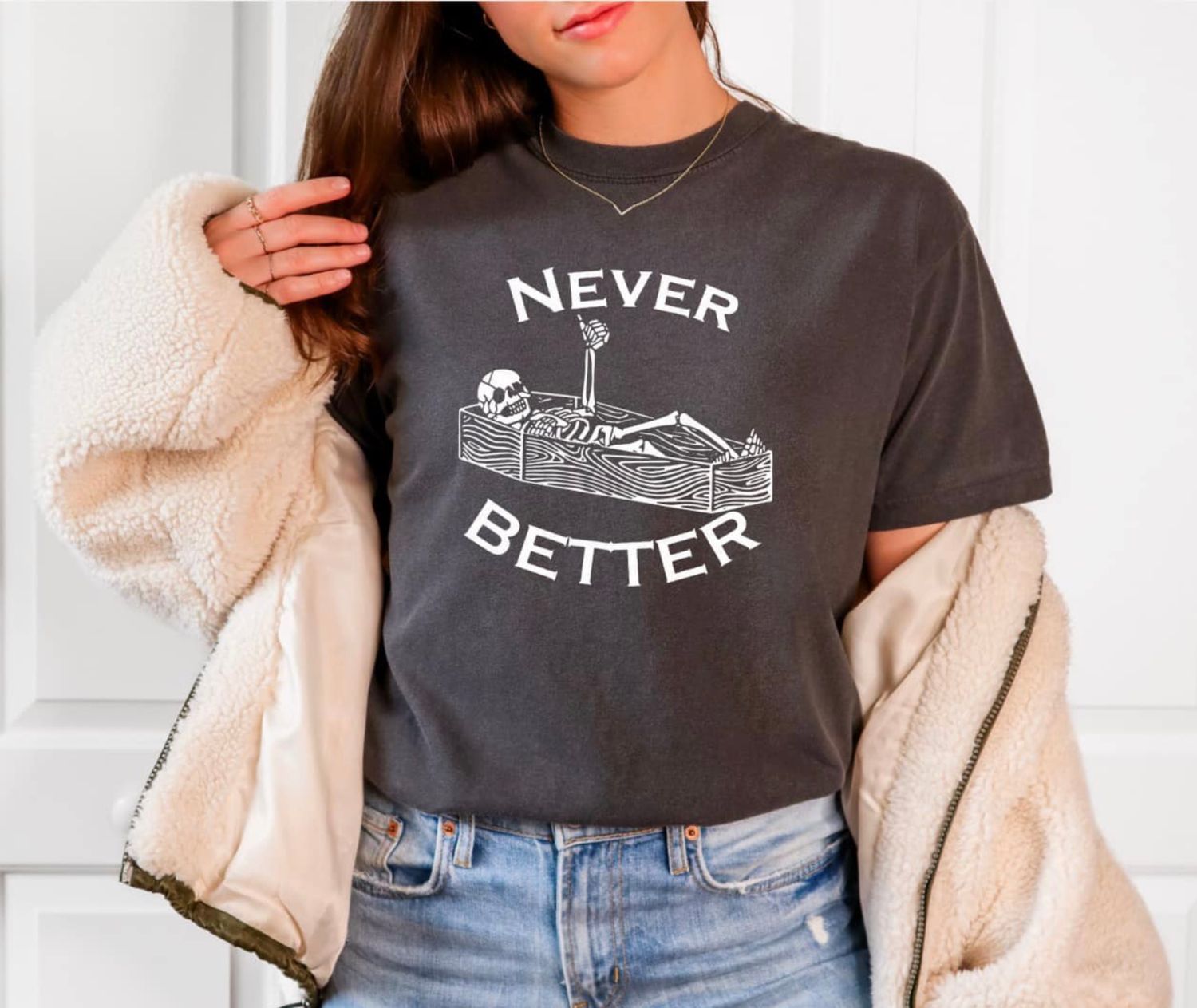 Never Better Skeleton Shirt