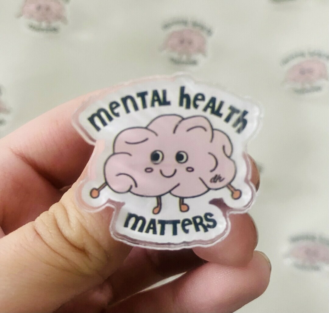 Mental Health Matters | Acrylic Pin