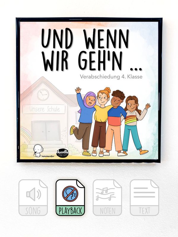 Und wenn wir geh&#39;n... (Verabschiedung 4. Klasse)