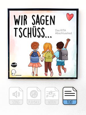Wir sagen Tschüss... (Verabschiedung KiTa)