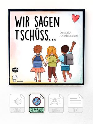 Wir sagen Tschüss... (Verabschiedung KiTa)