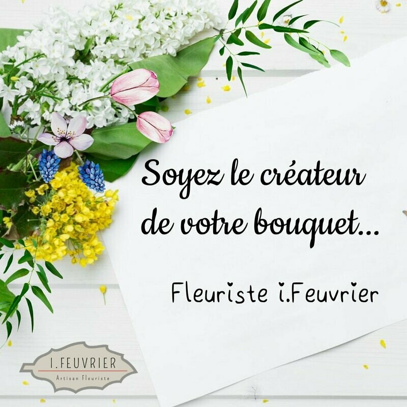 Créez votre bouquet personnalisé!