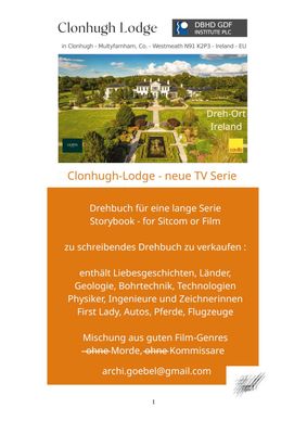 Film-Script - Drehbauch Clonhugh Lodge DBHD Serien - Mehrteiler Film-Script - Drehbauch Clonhugh Lodge DBHD Serien - Mehrteiler