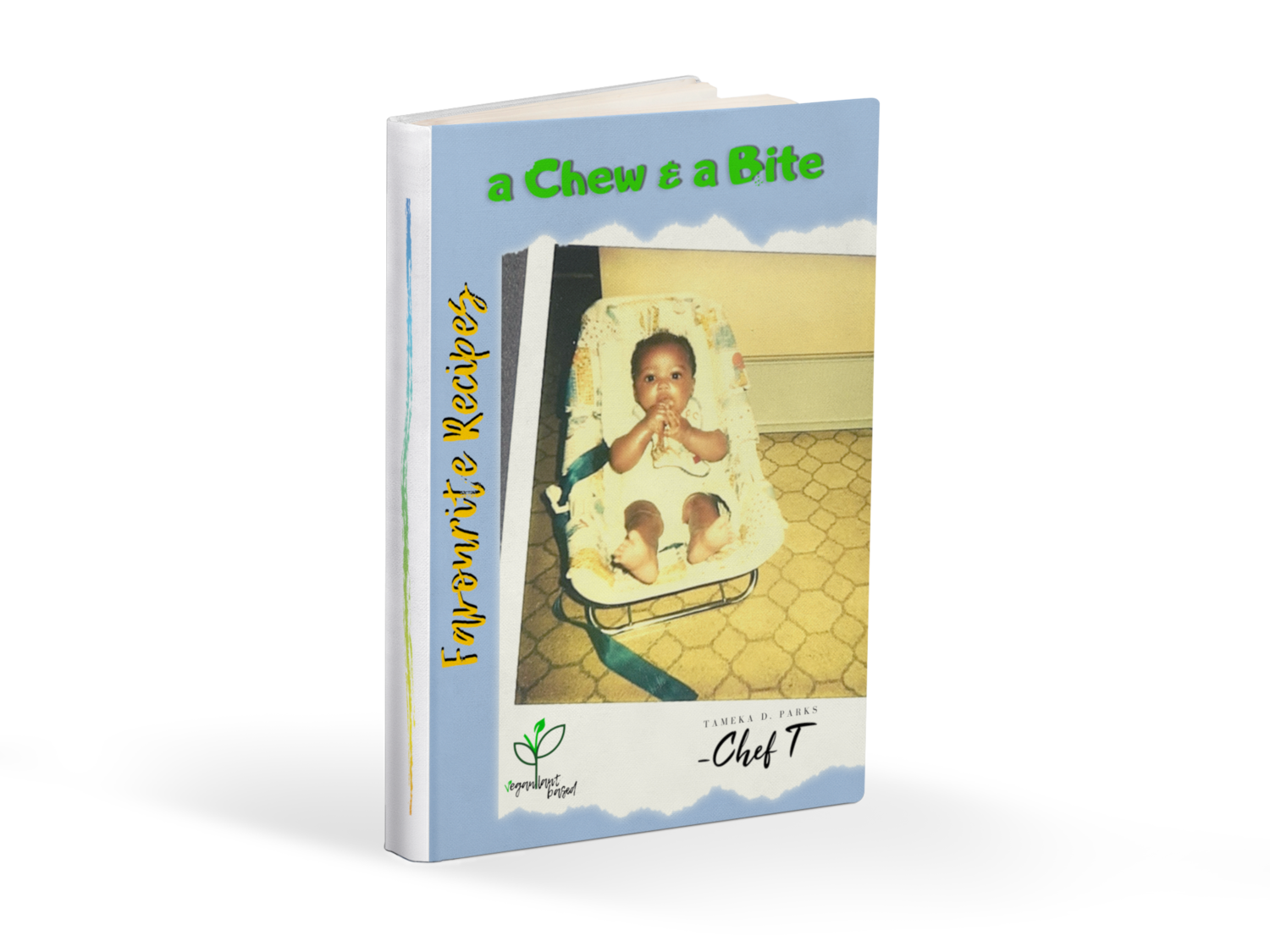 a Chew & a Bite : Favorite Recipes with Chef T