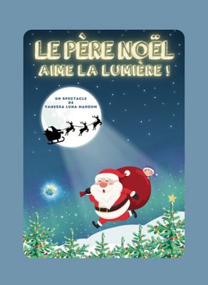 Billets pour le dimanche 30 novembre 2025 à 11:00 - Le Père Noël aime la lumière
