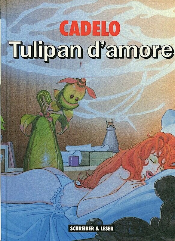 Cadelo: »Tulipan d'amore« (HC, Schreiber & Leser, 1. Auflage 1990) Z. 0-1