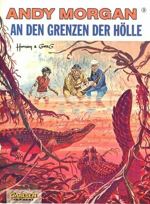 Andy Morgan 3 »An den Grenzen der Hölle« (Carlsen, 1. Auflage 1992) Z. 0-1
