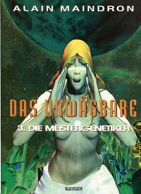 Das Unwägbare 3 »Die Meistergenetiker« (Arboris,  1. Auflage 2004) Z. 0-1