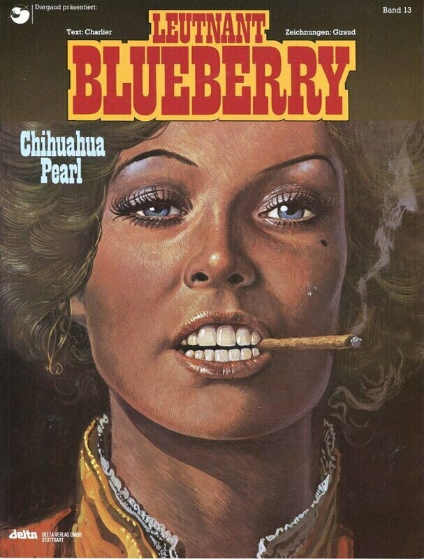 Leutnant Blueberry 13 »Chihuahua Pearl« (Delta, 1. Auflage 1994) Z. 1+