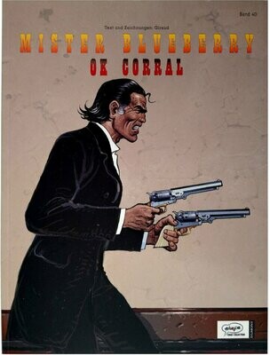 Leutnant Blueberry 40 »Mister Blueberry 4: OK Corral« (Ehapa, 1. Auflage 2004) Z. 0-1