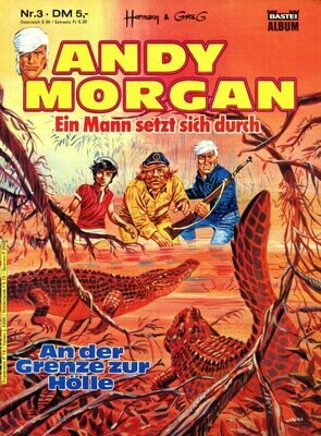 Andy Morgan 3 »An der Grenze zur Hölle« (Bastei 1985) Z. 1