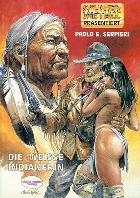 Paolo E. Serpieri: »Die weiße Indianerin« (Alpha,  1. Auflage 1989) Z. 1