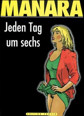 Milo Manara: »Jeden Tag um sechs« (HC, Schreiber & Leser, 1. Aufl. 1997) Z. 1