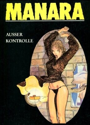 Milo Manara: »Außer Kontrolle« (HC, ohne Verlag, Erstausgabe 1984) Z. 1-2