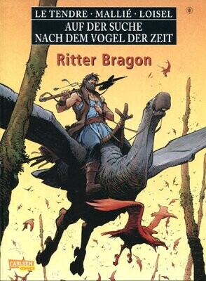 Auf der Suche nach dem Vogel der Zeit 8 »Ritter Bragon« (Carlsen, 1. Auflage 2014) Z. 0-1