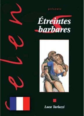 Luca Tarlazzi: »Étreintes barbares« (HC, Vents d'Ouest, 1. Aufl. 1999) Z. 1