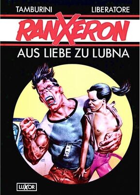 Ranxeron (1) »Aus Liebe zu Lubna« (HC, Luxor,  1. Auflage 1991) Z. 0-1