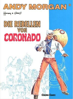 Andy Morgan 2 »Die Rebellen von Coronado« (Carlsen, 1. Auflage 1992) Z. 0-1