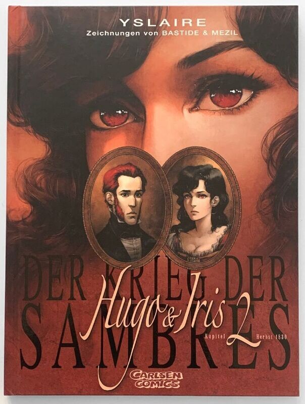 Der Krieg der Sambres »Hugo & Iris 2 • Herbst 1830« (HC, Carlsen, 1. Auflage 2010) Z. 1+