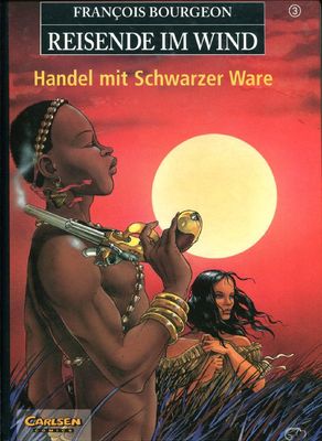 Reisende im Wind 3 »Handel mit Schwarzer Ware« (HC, Carlsen, 1. Auflage 1995) Z. 0-1