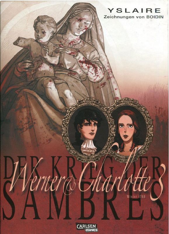 Der Krieg der Sambres »Werner & Charlotte 3 • Euer Kind, Gräfin...« (HC, Carlsen, 1. Auflage 2013) Z.1+