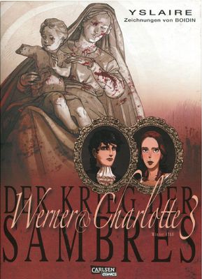 Der Krieg der Sambres »Werner & Charlotte 3 • Euer Kind, Gräfin...« (HC, Carlsen, 1. Auflage 2013) Z.1+