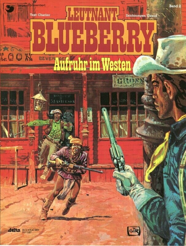 Leutnant Blueberry 2 »Aufruhr im Westen« (Delta, 1. Auflage 1989) Z.1-2