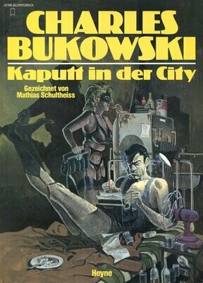 Charles Bukowski: »Kaputt in der City« (Erstausgabe, Heyne 1984) Z. 1-2 Charles Bukowski: »Kaputt in der City« (Erstausgabe, Heyne 1984) Z. 1-2