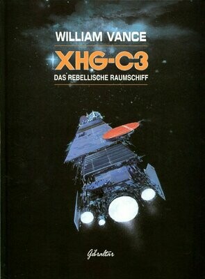 »XHG-C3: Das rebellische Raumschiff« (HC, Gibraltar, 1. Auflage 1996) Z. 0-1