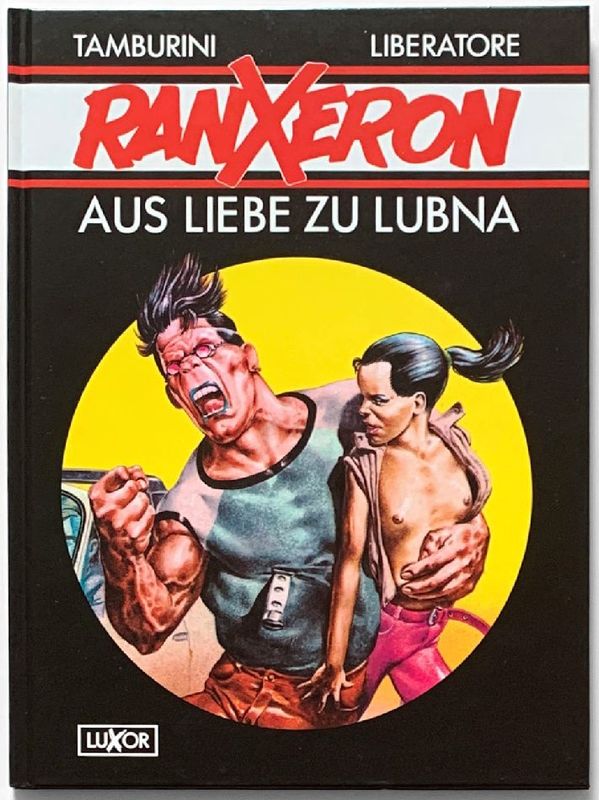 Ranxeron 1 »Aus Liebe zu Lubna« (HC, Luxor,  1. Auflage 1991) Z. 0-1