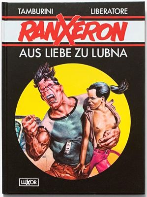 Ranxeron 1 »Aus Liebe zu Lubna« (HC, Luxor, 1. Auflage 1991) Z. 0-1 Ranxeron 1 »Aus Liebe zu Lubna« (HC, Luxor, 1. Auflage 1991) Z. 0-1