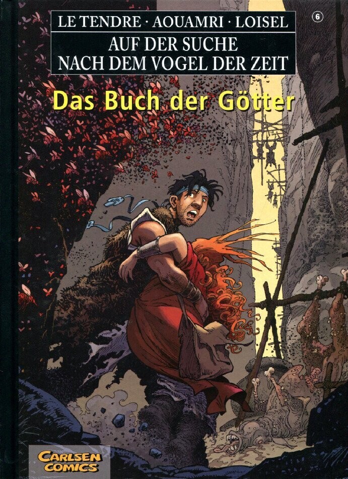Auf der Suche nach dem Vogel der Zeit 6 »Das Buch der Götter« (HC, Carlsen, 1. Auflage 2008) Z. 1
