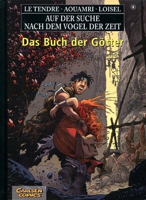 Auf der Suche nach dem Vogel der Zeit 6 »Das Buch der Götter« (HC, Carlsen, 1. Auflage 2008) Z. 1